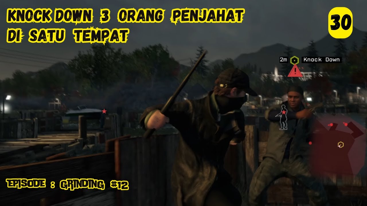 Babat Habis Penjahat yang Menguasai Kawasan Pinggir Danau - Watch Dogs - Part 30 - Grinding