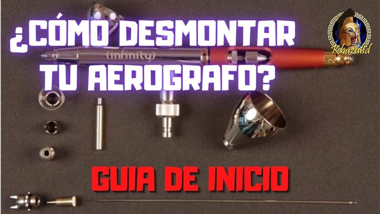 FÁCIL Y SENCILLO🍀DESMONTAR Y MONTAR🍀tu AEROGRAFO