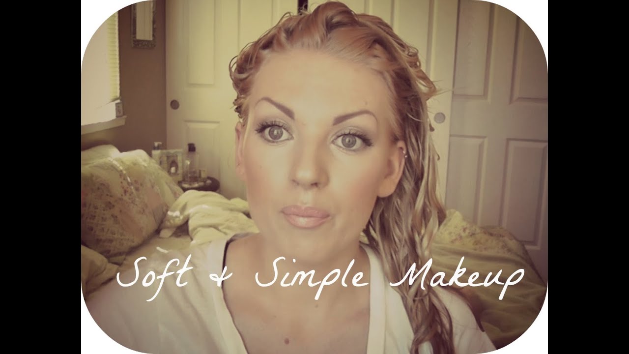 Soft & Simple Makeup!