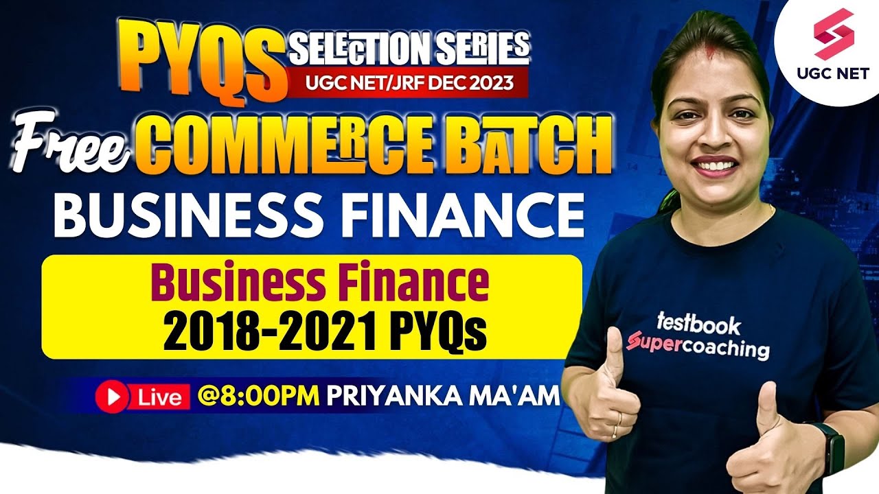 UGC NET Dec 2023 | Commerce | Business Finance Imp PYQs (2018-2021) | Priyanka Ma'am