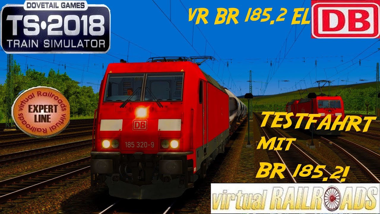 TRAIN SIMULATOR 2018 ☆ TEST der neuen BR 185.2 von virtualRailroads | trainTeacher
