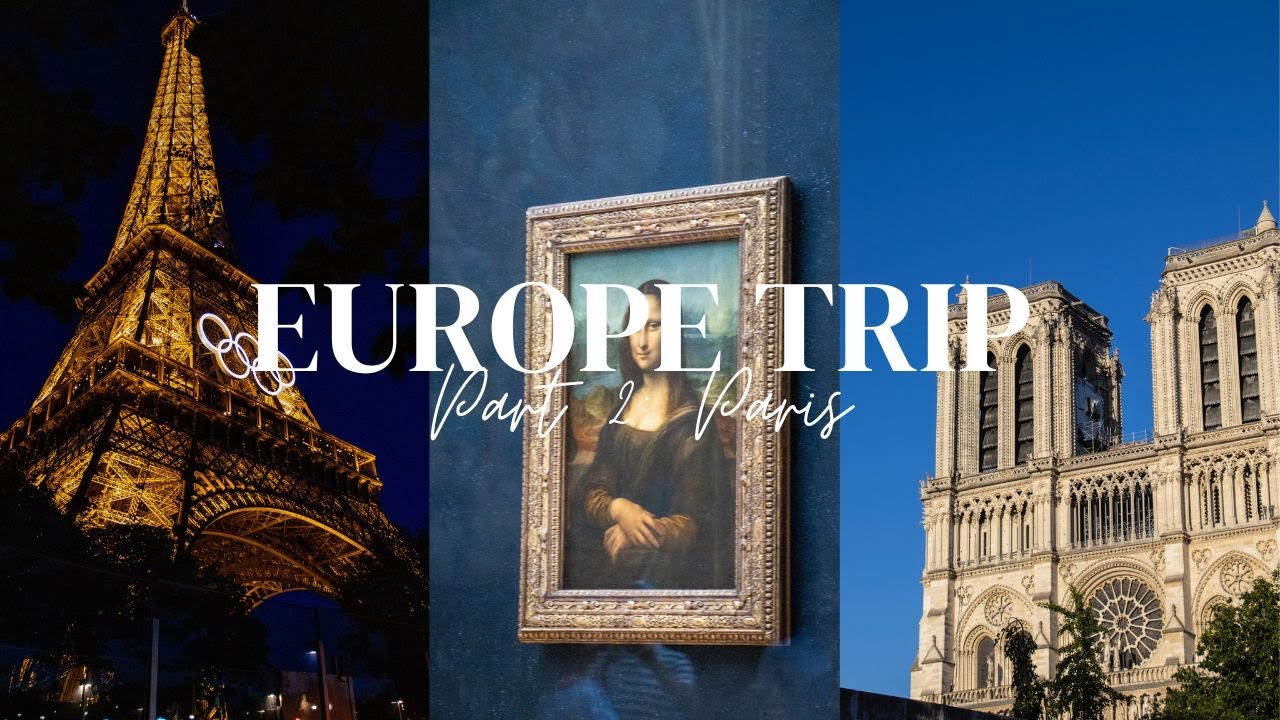 Europe Trip Part 2: Paris