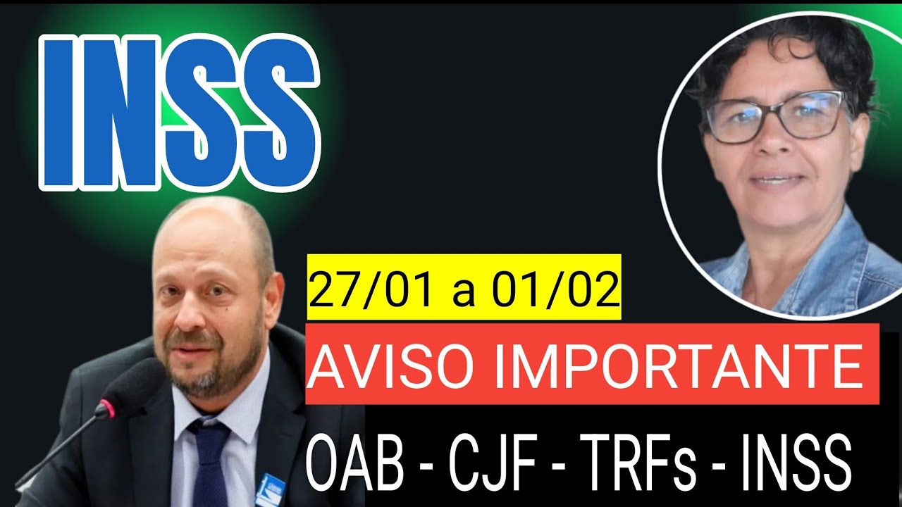 AVISO IMPORTANTE: OAB - CJF - TRFs - INSS  HOJE 27/01 até 10/02/2026 devido manutenção 