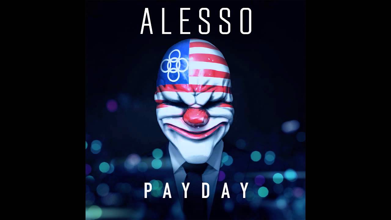 PAYDAY 2 : PAYDAY (by Alesso)