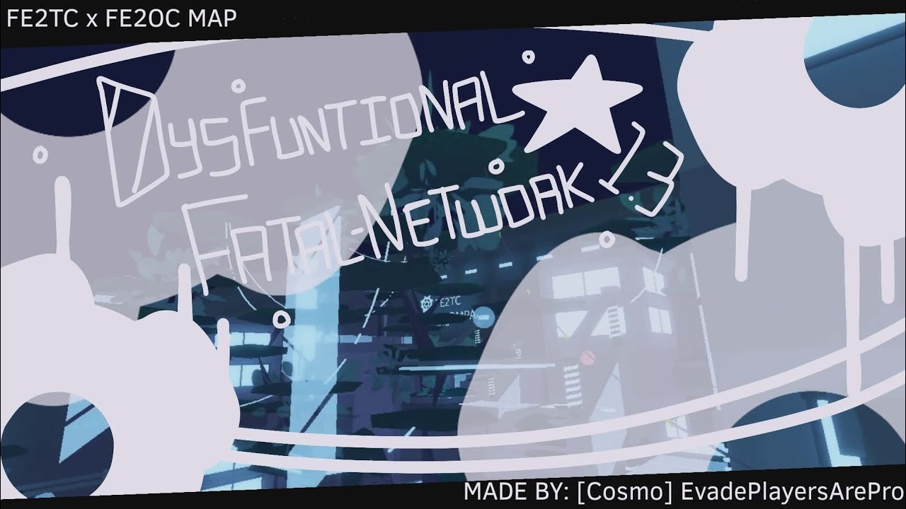 FE2TC | Dysfunctional Fatal-Network ⭐1.3 |By Cosmo