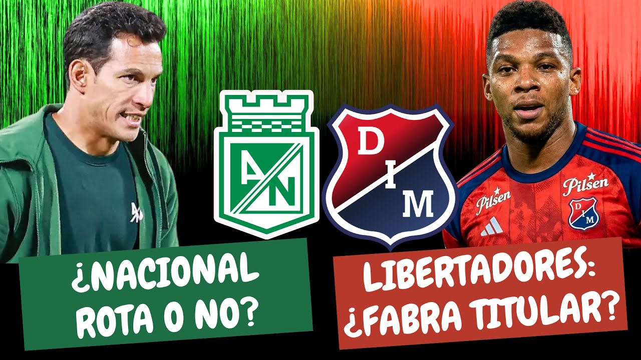 ¿Nacional Rota o No? ¿Fabra Titular en Medellín vs Liverpool? | #ClasicoPaisa