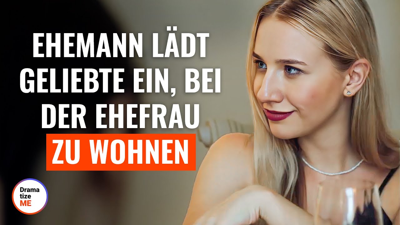 Ehemann lädt Geliebte ein, bei der Ehefrau zu wohnen | @LoveBusterDeutsch