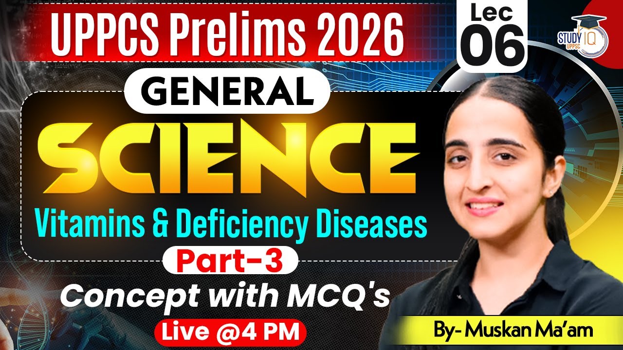 UPPCS Pre 2026 | Science, with MCQ's | Vitamins & Deficiency Diseases Part 3 |Muskaan Ma'am