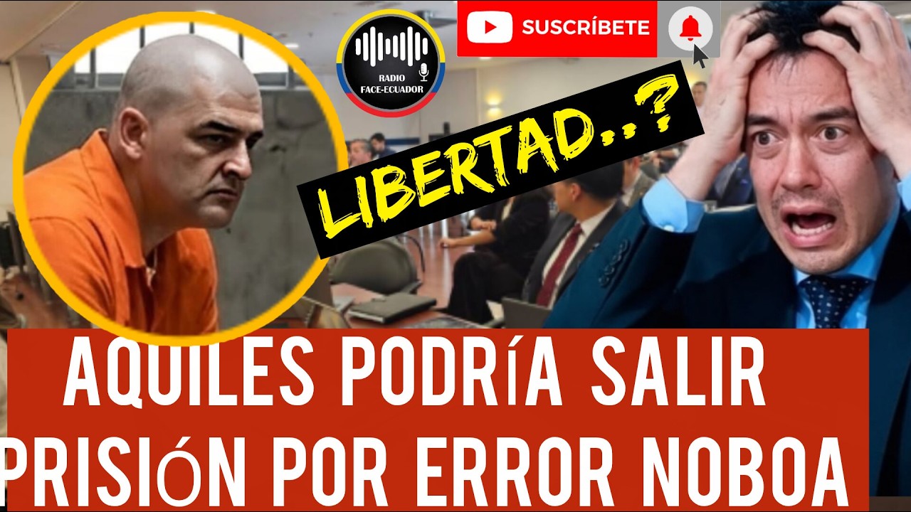 AQUILES PODRÍA SALIR DE PRISIÓN POR UN GRAVE ERROR DEL GOBIERNO DE NOBOA NOTICIAS ECUADOR RFE TV