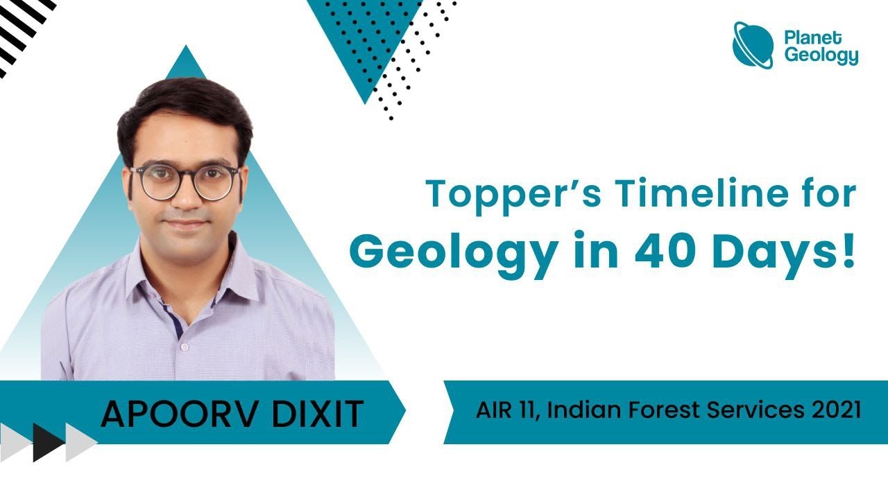 Toppers Timeline of Geology Syllabus Completion in 40 days! | AIR 11,  Apoorv Dixit, IFS 2021