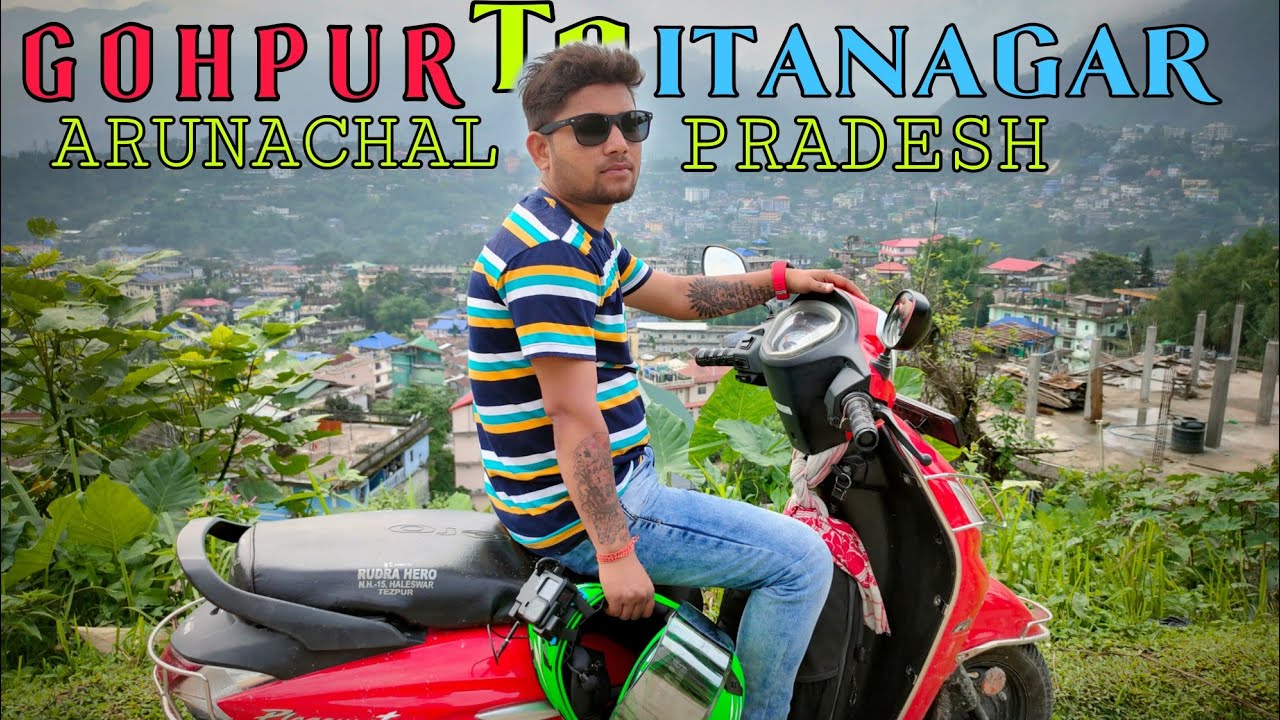 || Gohpur To Itanagar || Capital Of Arunachal Pradesh  #WeAreGohpurian