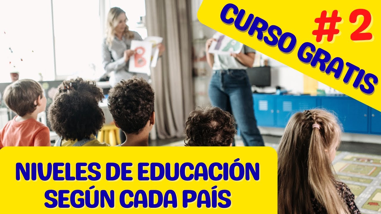 Clase #2 Diferentes niveles deEducación según cada país - La profe Nicol