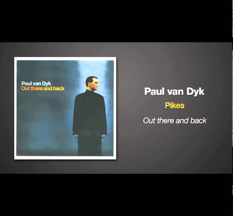Paul van Dyk - Pikes