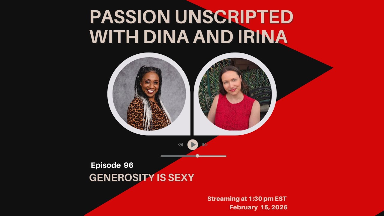 Passion Unscripted Episode 96: Generosity Is Sexy