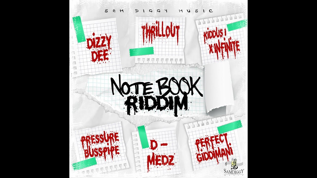 NOTEBOOK RIDDIM 2022 MIX FT PRESSURE BUSSPIPE PERFECT GIDDIMANI D-MEDZ DIZZY DEE THRILLOUT KIDDUS I,