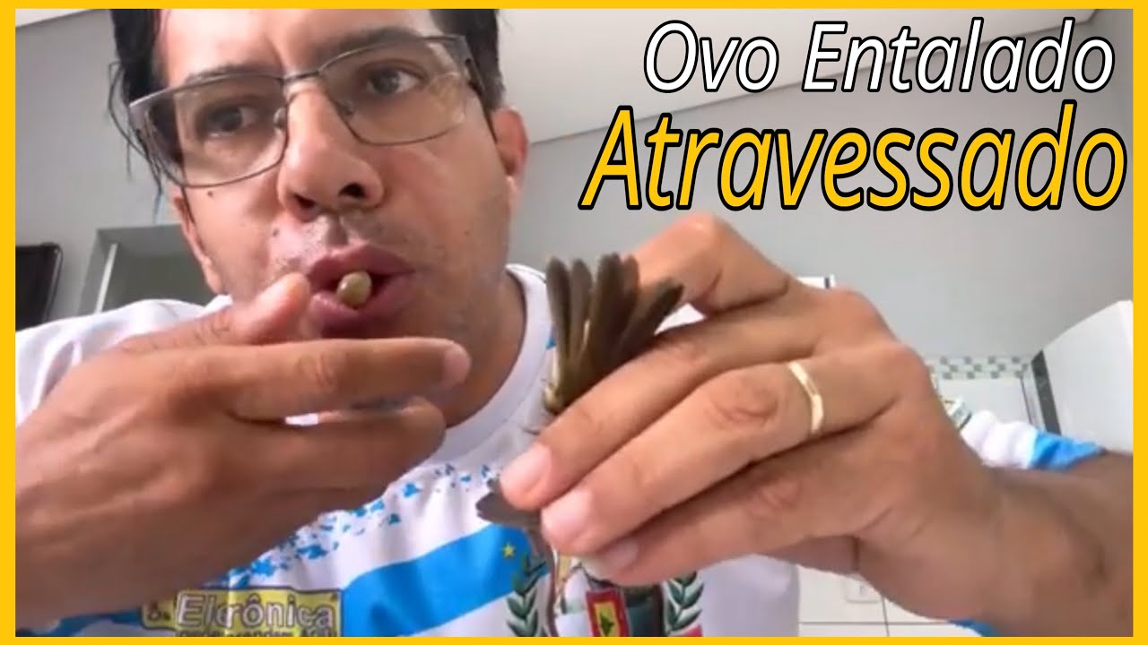 OVO ENTALADO “ATRAVESSADO -  VIRADO”