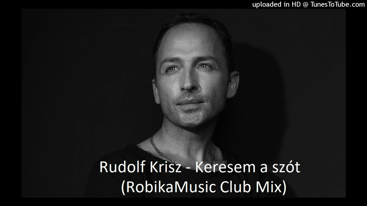 Rudolf Krisz - Keresem a szót (RobikaMusic Club Mix)2025