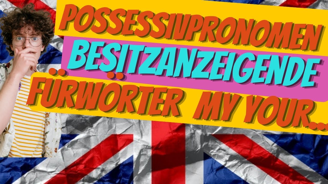 besitzanzeigende Fürwörter - Possessivpronomen -Possessivbegleiter Englisch - my your his her its...
