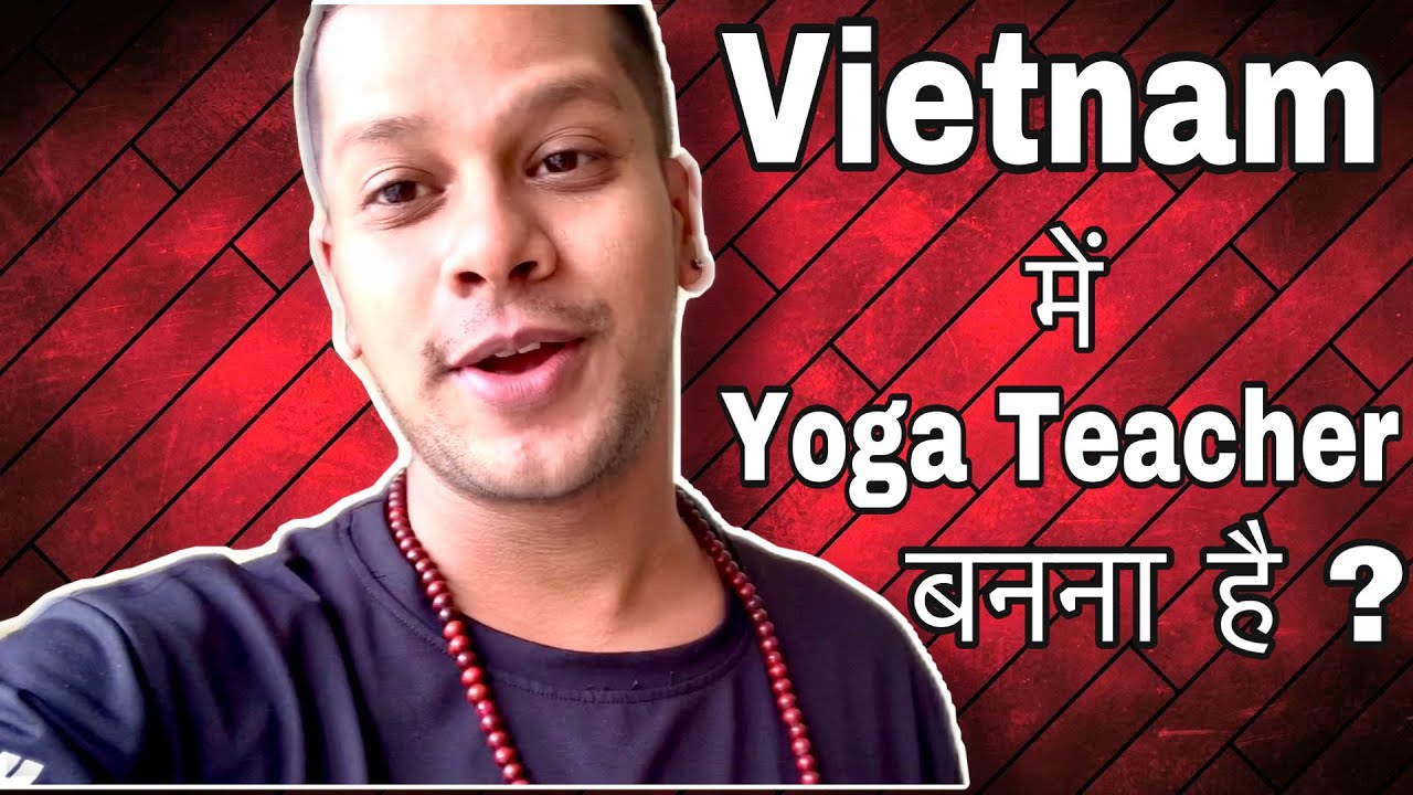 How to become Yoga instructor ? Yoga instructor कैसे बने ? #Abroad #Vietnam #Canada #Malaysia