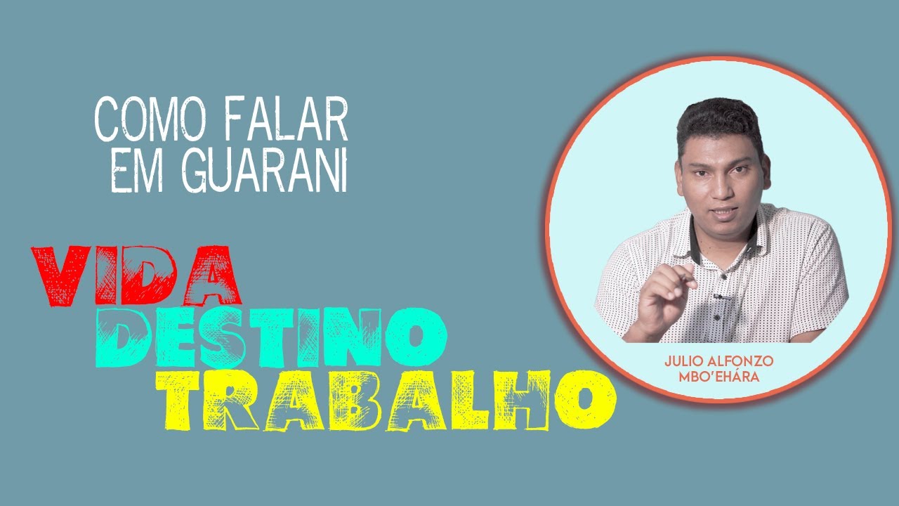 👨‍⚖️Como falar em GUARANI | (MINHA VIDA) | (MEU DESTINO)👨‍💻