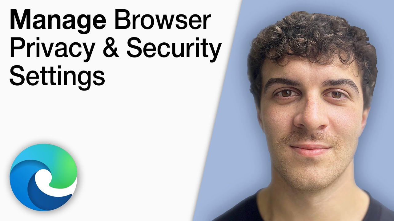 How To Manage Your Browser Privacy & Security Settings in Microsoft Edge [2025 Full Guide]