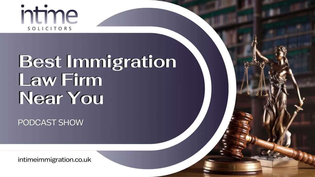 Best Immigration Law Firm Near You | Experienced Immigration Lawyers | Expert Immigration Solicitors