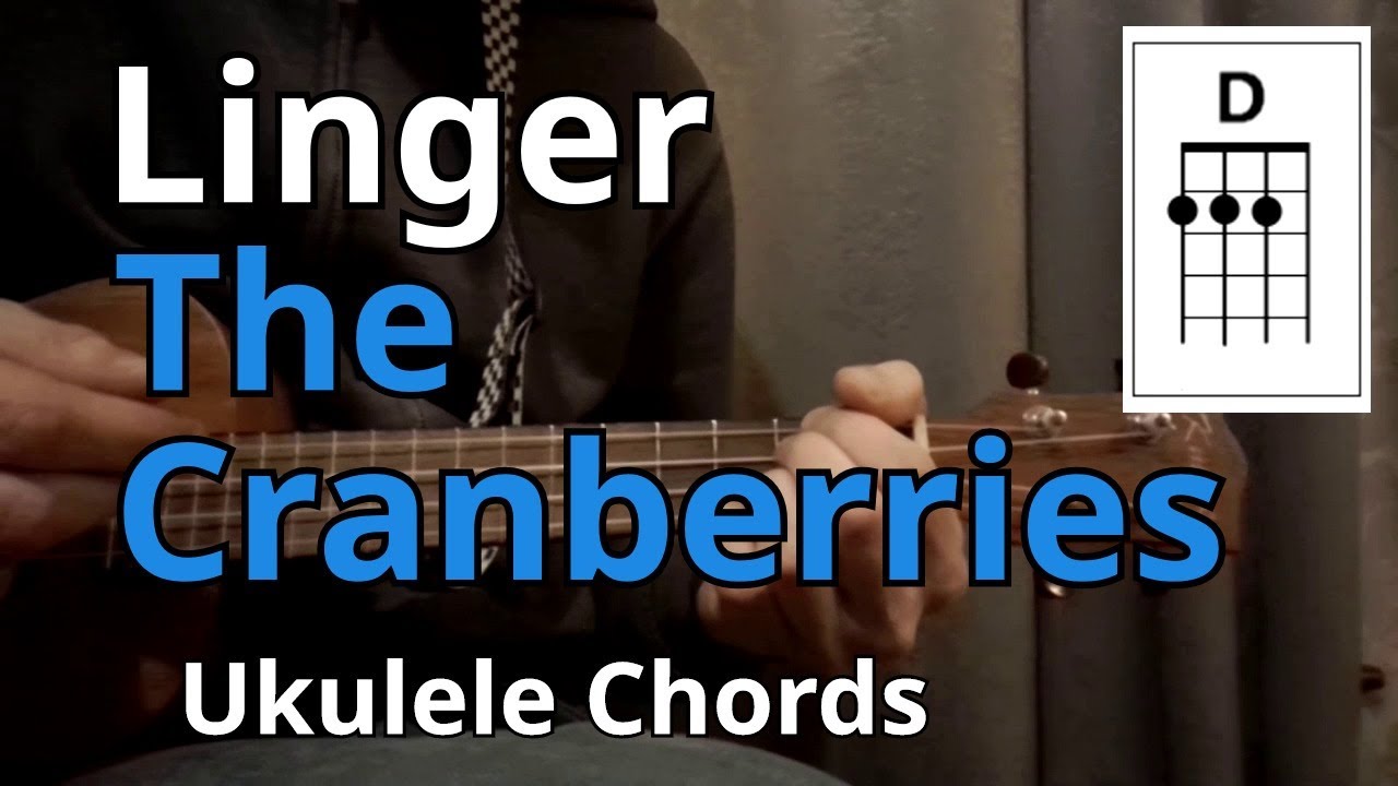 Linger - The Cranberries (Ukulele Chords)