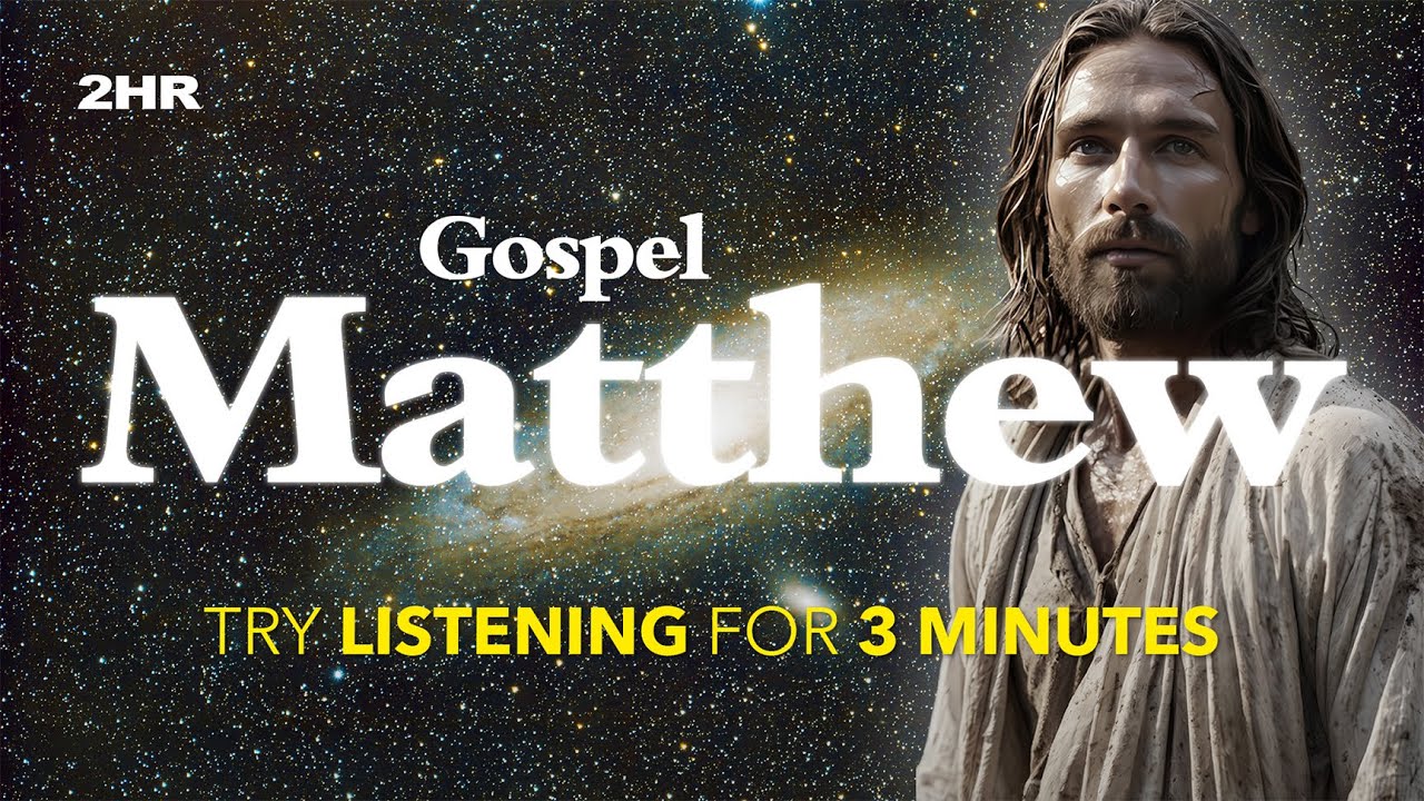 Fall Asleep Instantly to the Gospel of Matthew | He Speaks. You Rest.