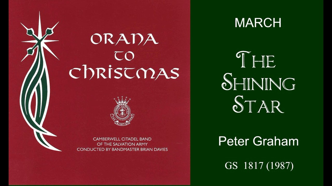 MARCH The Shining Star (Peter Graham) CAMBERWELL CITADEL BAND - Orana to Christmas CD