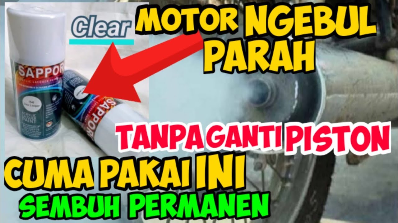 Cara mengatasi motor ngebul asap putih PARAH  tanpa ganti PISTON =sembuh permanen
