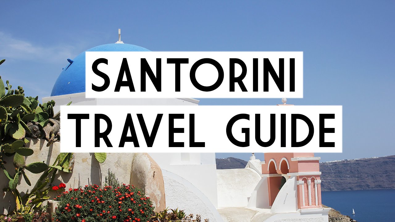 Santorini Travel Guide: The Best Things To Do, See and Eat