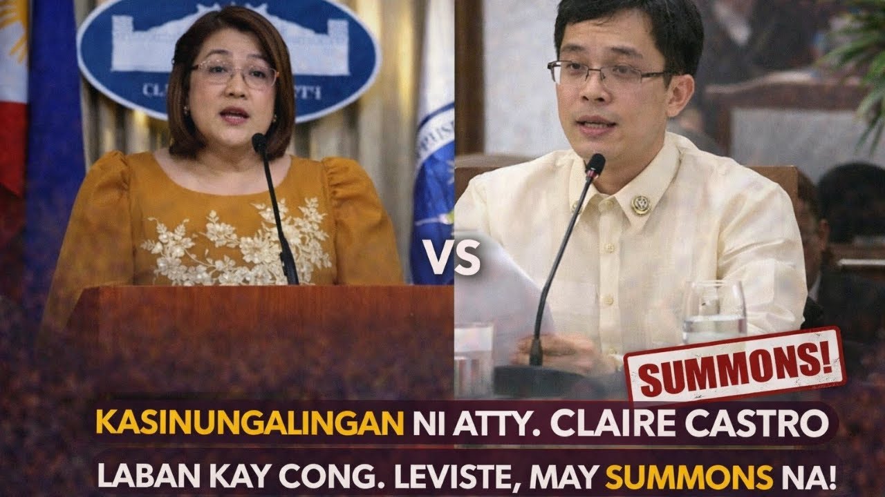 KASINUNGALINGAN NI ATTY. CLAIRE CASTRO LABAN KAY CONG LEVISTE, MAY SUMMONS NA!