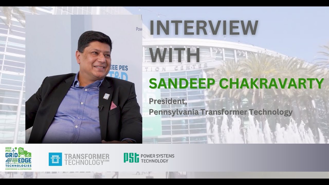 Sandeep Chakravarty, President of Pennsylvania Transformer Technology