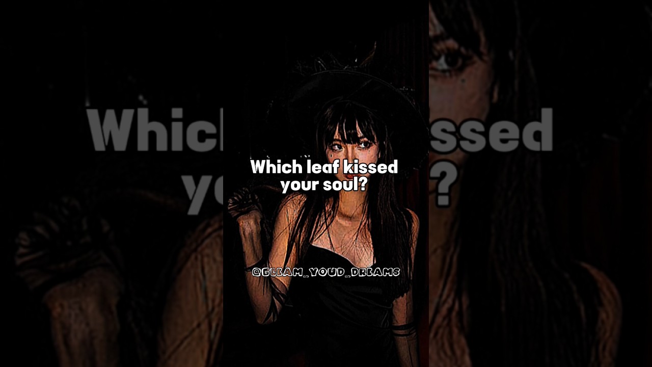 Which one are you? Which leaf kissed your soul? #aesthetic #fyp #shorts #shortsfeed #trending #yt