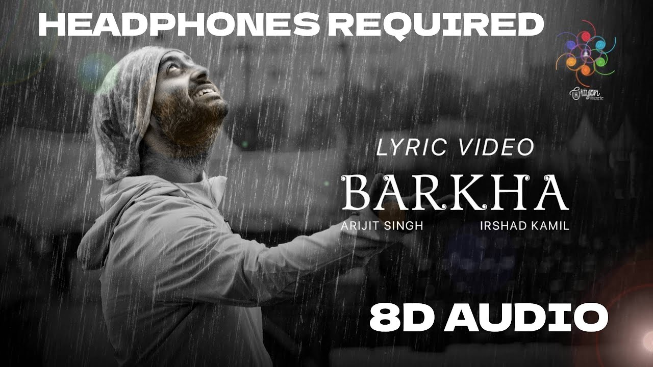 Barkha (8D Lyric Video) - Arijit Singh