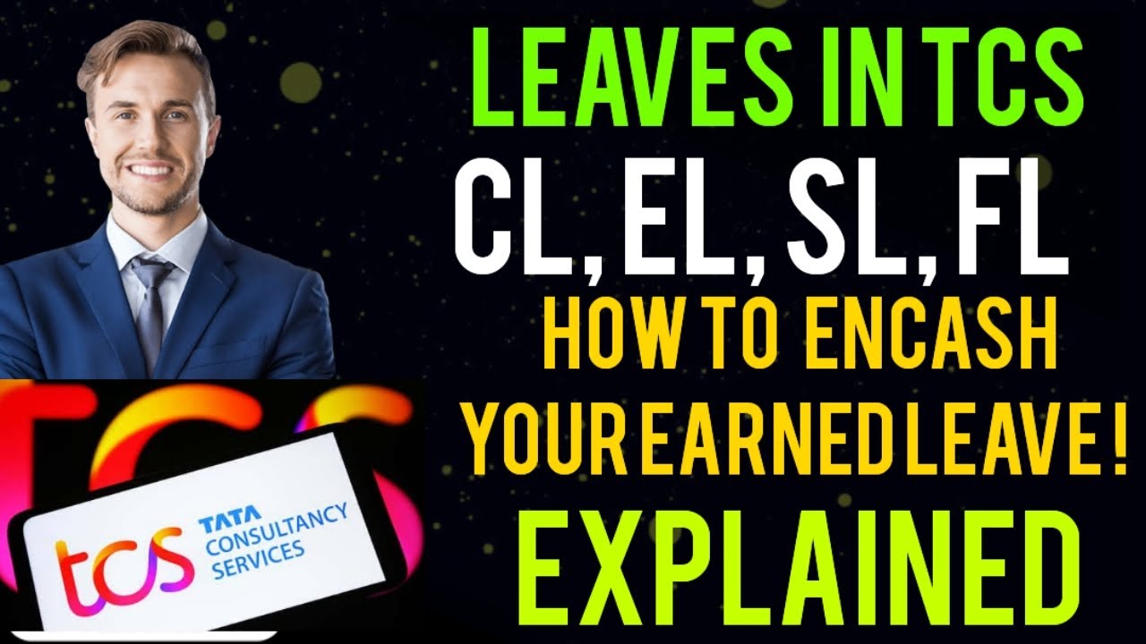 Leaves in TCS | How to encash Earned leave in TCS | CL, EL, SL, FL | Leaves policy in TCS