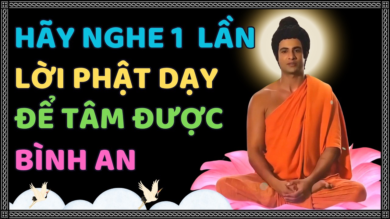 Giữa Bão Giông Cuộc Đời – Bạn Hãy Nghe Một Lần Lời Phật Dạy Này Để Tâm Được Bình An