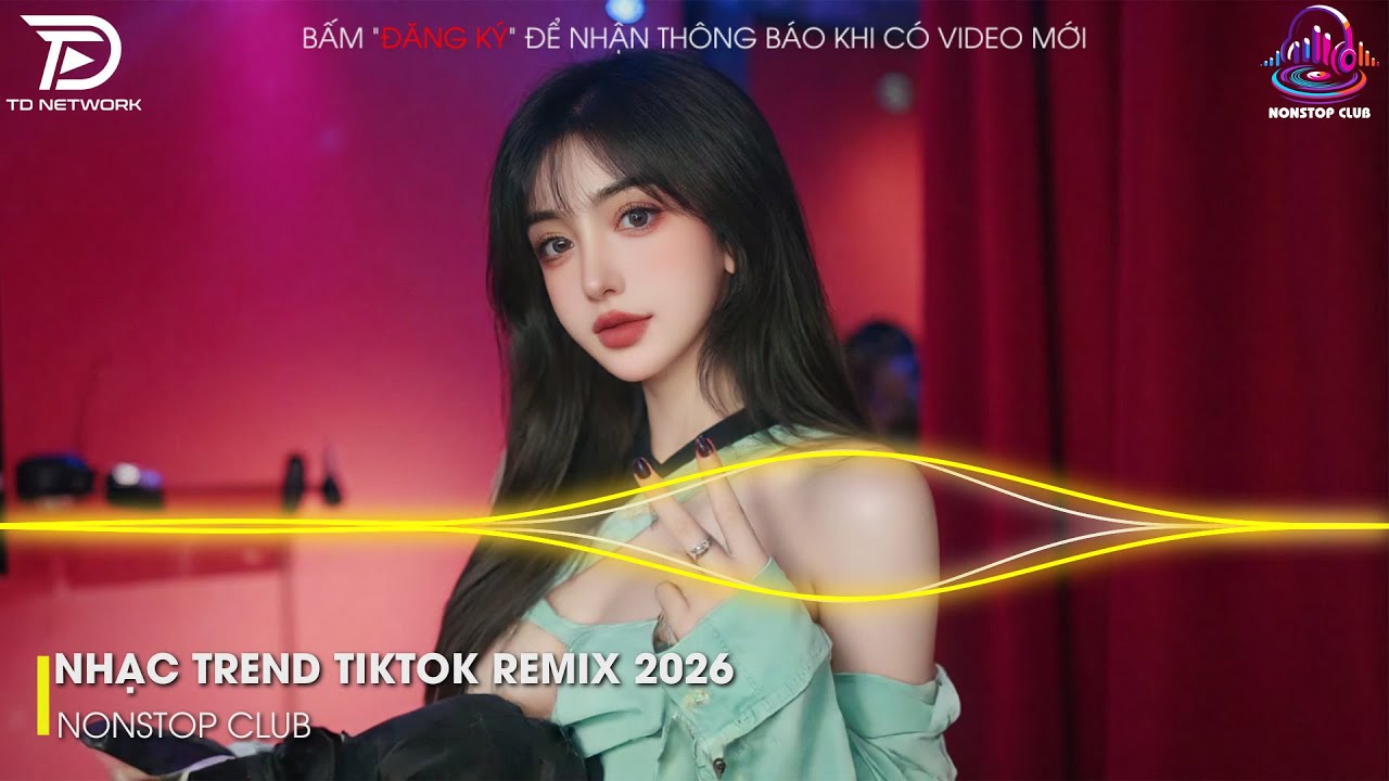 NHẠC TREND TIKTOK REMIX 2025 - NONSTOP VIỆT MIX 2025 BASS CỰC MẠNH🎼BXH NHẠC TRẺ REMIX GÂY BÃO 2026