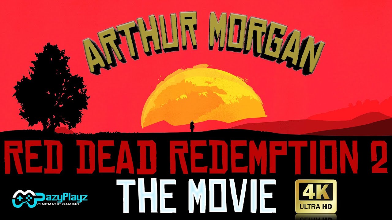 RED DEAD REDEMPTION 2: THE MOVIE - ARTHUR MORGAN // 4K UHD // 2160p