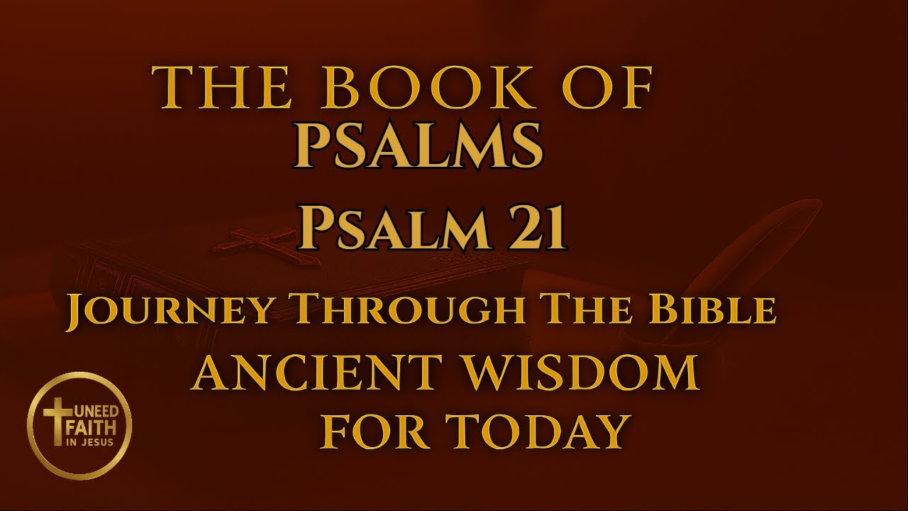 UNFIJ Psalm 21 a Royal Psalm