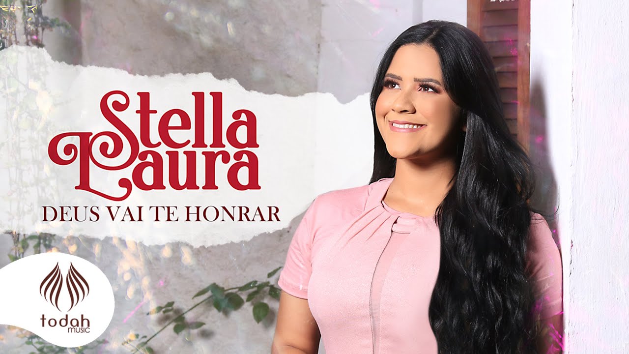 Stella Laura | Deus Vai Te Honrar [Clipe Oficial]