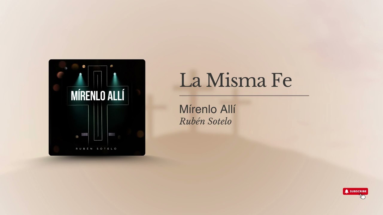 Rub&eacute;n Sotelo | La Misma Fe (Audio Oficial)