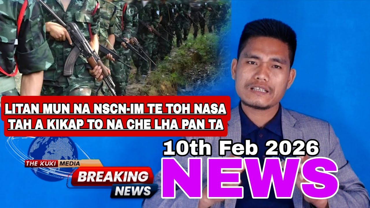 10th Feb 2026_// BIG BREAKING NEWS _// LITAN NA INN HAL CHE LHA JING KIKAP TO NA UM PAN TA