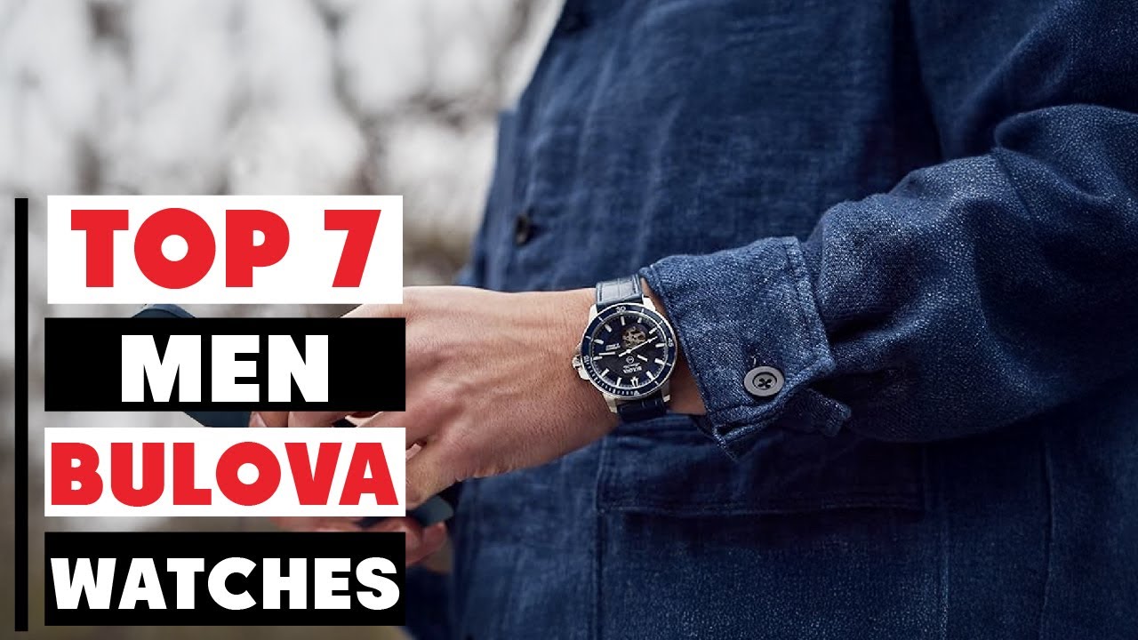Top 7 Best Bulova Watches for Men You Must Own