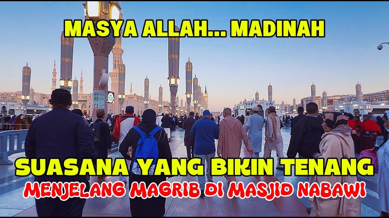 Suasana Kota Madinah | Suasana Masjid Nabawi Menjelang Sholat Magrib