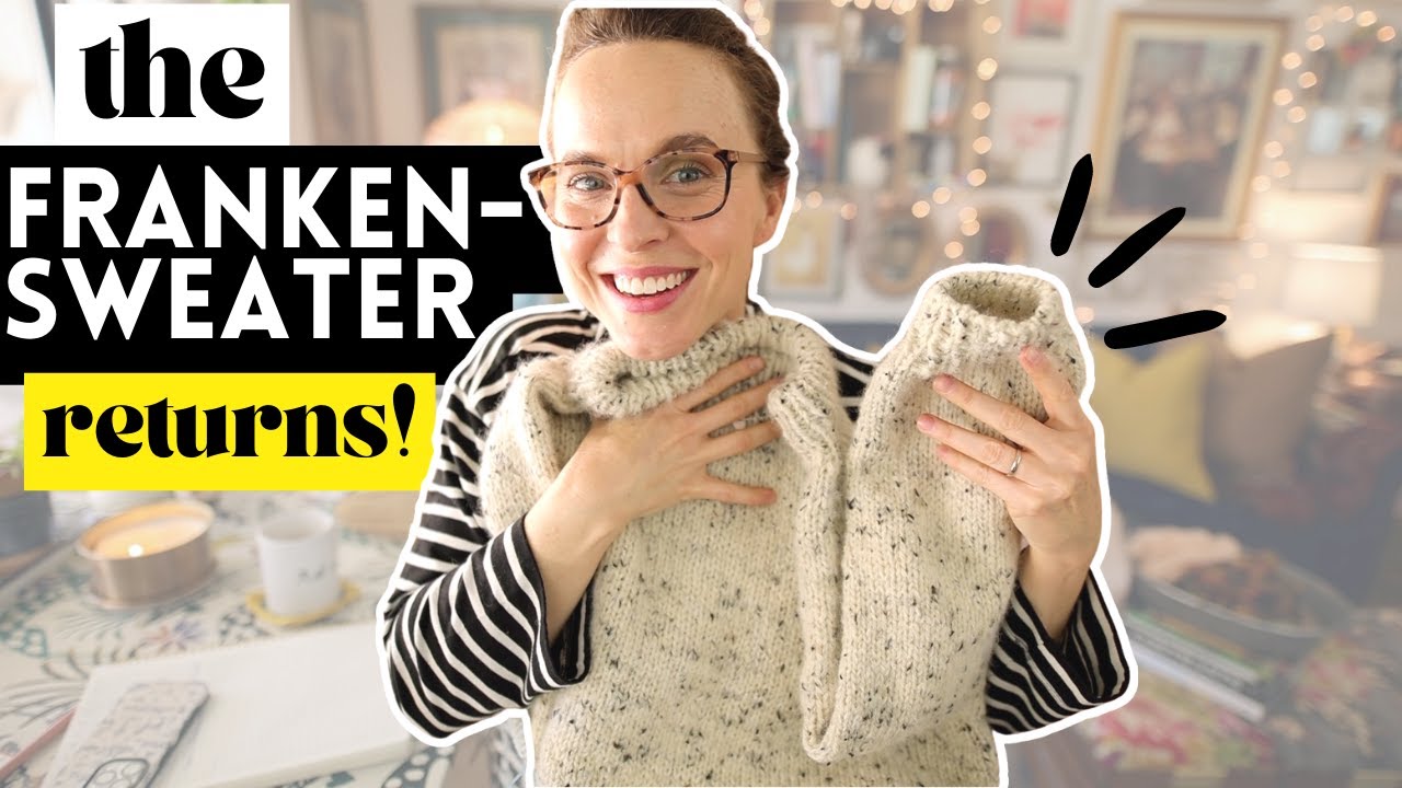 The FRANKENSWEATER Returns! {KNITTING PODCAST}