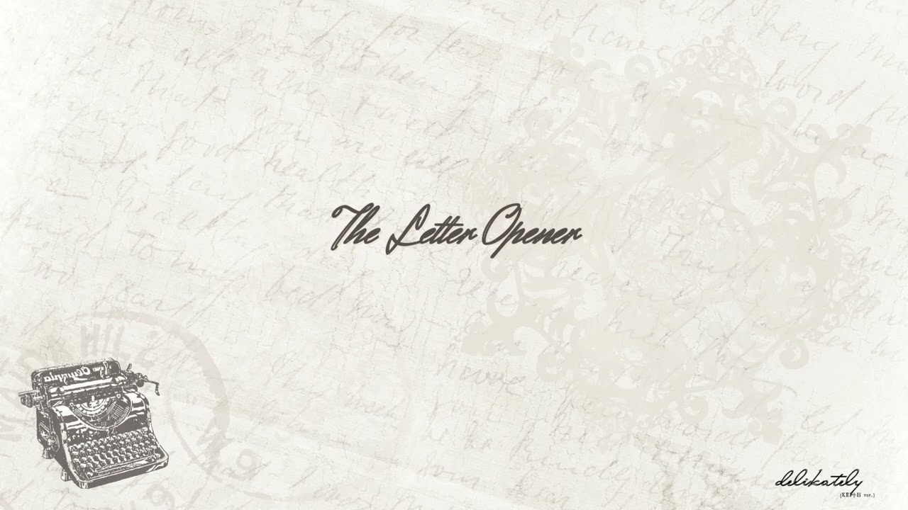 The Letter Opener - delikately (KEI♱H ver.)