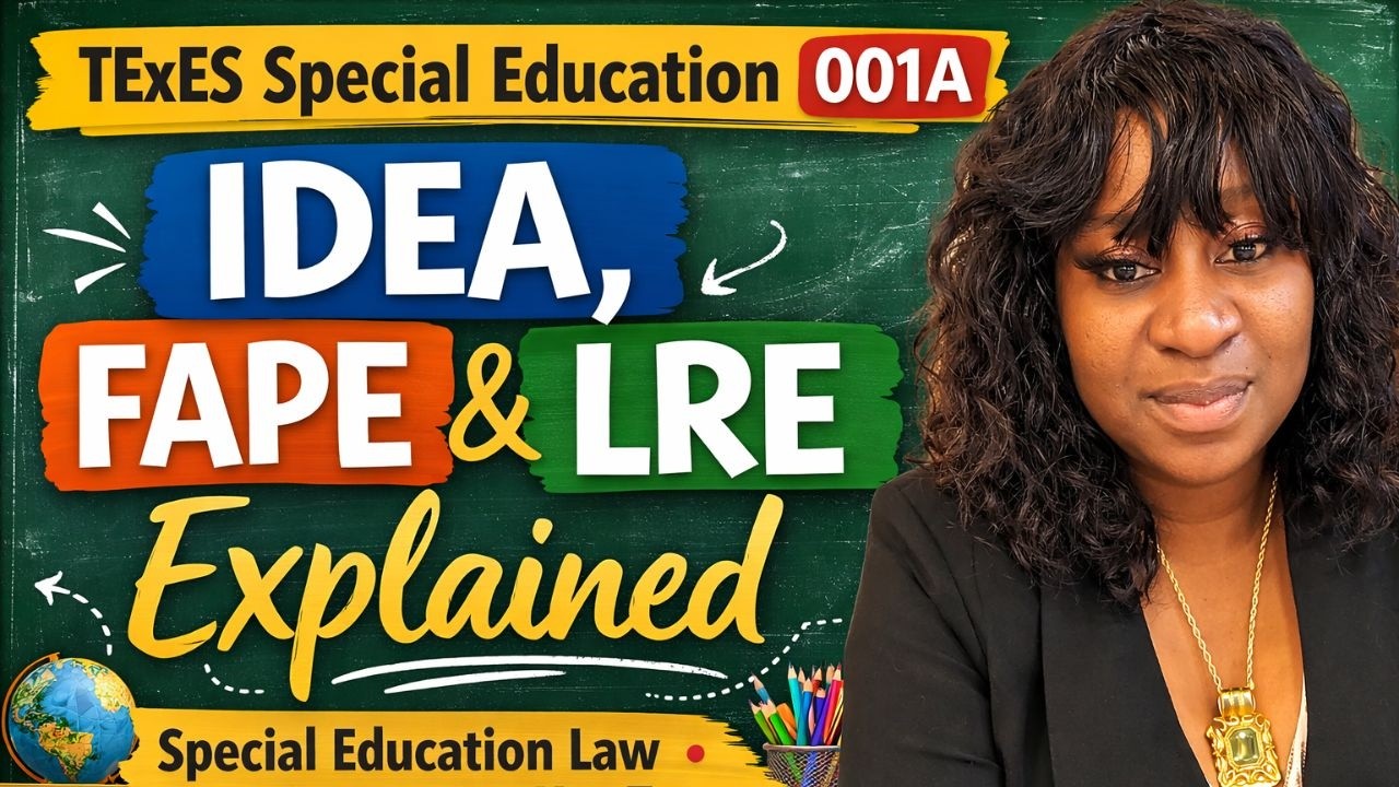IDEA, FAPE & LRE Explained | TExES Special Education 001A