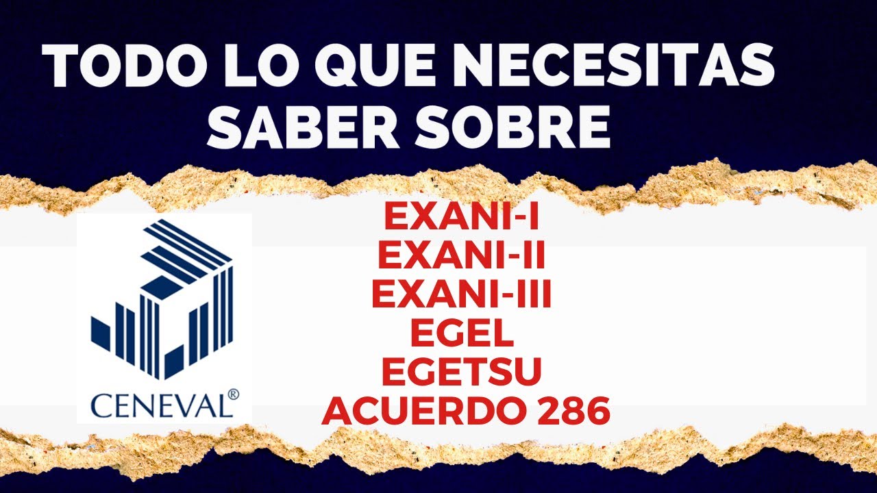 ¿Qué Necesitas Saber del Ceneval 2025?