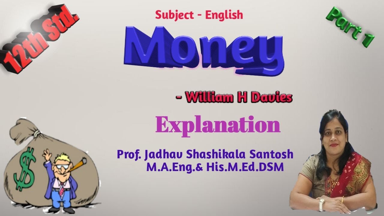 Money by William H. Davies/Section-ll Poetry/2.6 Money/HSC board/part 1 Explanation